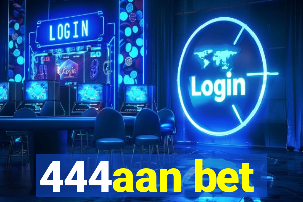 444aan bet